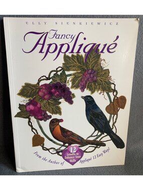 Fancy Appliqué Quilt Sewing Book Elly Sienkiewicz 12 Lessons Patterns & Projects